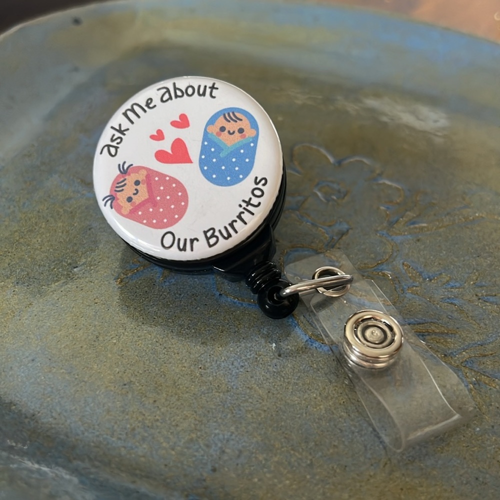 Reel badge holder for L&D Postpartum NICU Nurse. Ask Me About Our Burritos